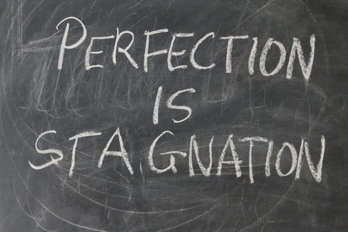 Perfection is stagnation - truth